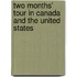 Two Months' Tour in Canada and the United States