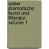 Ueber Dramatische Kunst Und Litteratur, Volume 1