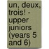 Un, Deux, Trois! - Upper Juniors (Years 5 And 6)