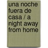 Una Noche Fuera de Casa / A Night Away from Home by Meindert de Jong