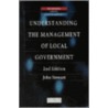 Understanding The Management Of Local Government door John Stewart