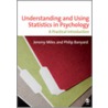 Understanding and Using Statistics in Psychology by Philip Banyard