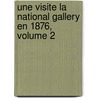 Une Visite La National Gallery En 1876, Volume 2 door Frdric Reiset