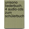 Unisono Liederbuch. 4 Audio-cds Zum Schülerbuch door Onbekend