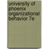 University Of Phoenix Organizational Behavior 7e by Richard N. Osborn