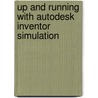 Up And Running With Autodesk Inventor Simulation by Wasim Younis