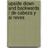 Upside Down And Backwards / De Cabeza Y Al Reves