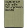 Ursprung der Wahrheit in philosophischer Satzung door Katharina Comoth
