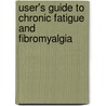 User's Guide To Chronic Fatigue And Fibromyalgia door Laurel Vukovic