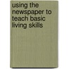 Using the Newspaper to Teach Basic Living Skills door Jean Bunnell