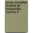Uvres Compltes D'Alexis de Tocqueville, Volume 9