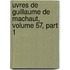 Uvres de Guillaume de Machaut, Volume 57, Part 1