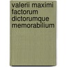 Valerii Maximi Factorum Dictorumque Memorabilium door Valerius Maximus