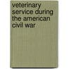 Veterinary Service During the American Civil War door Walter Heiss