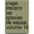 Viage Literario Las Iglesias de Espaa, Volume 14