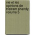 Vie Et Les Opinions de Tristram Shandy, Volume 5