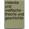 Vielecke Und Vielflache - Theorie Und Geschichte door Max Brückner