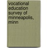 Vocational Education Survey Of Minneapolis, Minn by National Societ