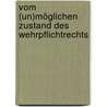 Vom (un)möglichen Zustand des Wehrpflichtrechts by Uwe Tetzlaff