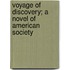 Voyage Of Discovery; A Novel Of American Society