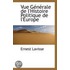 Vue Generale De L'Histoire Politique De L'Europe