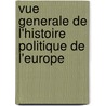 Vue Generale De L'Histoire Politique De L'Europe by Ernest Lavisse