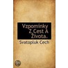 Vzpomã¯Â¿Â½Nky Z Cest A Ã¯Â¿Â½Ivota. door Svatopluk Ech