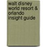 Walt Disney World Resort & Orlando Insight Guide