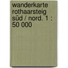 Wanderkarte Rothaarsteig Süd / Nord. 1 : 50 000 door Onbekend