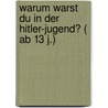 Warum warst du in der Hitler-Jugend? ( Ab 13 J.) by Matthijs J. Burger