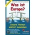 Was ist Europa? - Unsere Heimat wächst zusammen