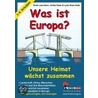 Was ist Europa? - Unsere Heimat wächst zusammen door Ulrike Stolz
