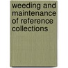 Weeding and Maintenance of Reference Collections door Linda S. Katz