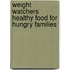 Weight Watchers Healthy Food For Hungry Families