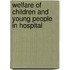 Welfare Of Children And Young People In Hospital