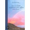 Wenn du Gott erfahren willst, öffne deine Sinne by Amselm Grün