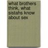 What Brothers Think, What Sistahs Know about Sex door Nick Chiles
