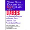 What Your Doctor May Not Tell You About Diabetes by Steven V. Joyal