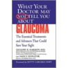 What Your Doctor May Not Tell You About Glaucoma door Nancy Intrator