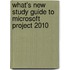 What's New Study Guide to Microsoft Project 2010