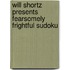 Will Shortz Presents Fearsomely Frightful Sudoku