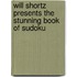 Will Shortz Presents the Stunning Book of Sudoku