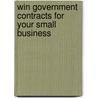 Win Government Contracts for Your Small Business door John DiGiacomo