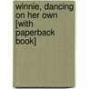 Winnie, Dancing on Her Own [With Paperback Book] by Jennifer Richard Jabobson