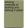 Winning Methods Of Bluffing And Betting In Poker door Lynne Taetzsch