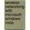 Wireless Networking With Microsoft Windows Vista door Michael Müller
