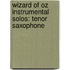 Wizard of Oz Instrumental Solos: Tenor Saxophone