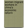 Women Migrant Workers In China's Economic Reform by Feng Xu