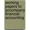 Working Papers To Accompany Financial Accounting door Wild John