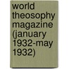 World Theosophy Magazine (January 1932-May 1932) door Helena Pretrovna Blavatsky
